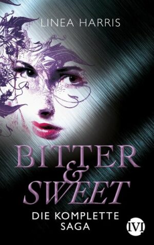 Bitter & Sweet: Die komplette Saga