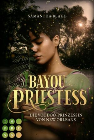Bayou Priestess. Die Voodoo-Prinzessin von New Orleans | Bundesamt für magische Wesen