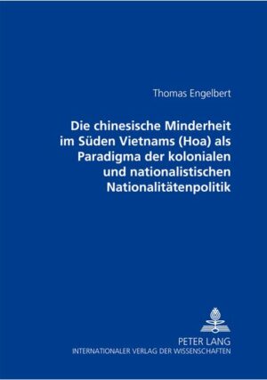 Die chinesische Minderheit im Süden Vietnams (Hoa) als Paradigma der kolonialen und nationalistischen Nationalitätenpolitik | Bundesamt für magische Wesen