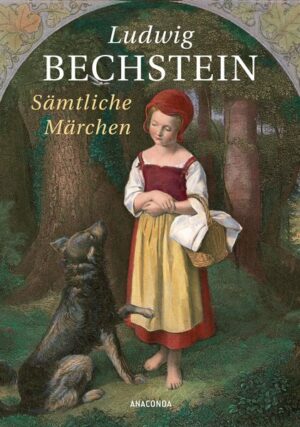 Ludwig Bechstein - Sämtliche Märchen | Bundesamt für magische Wesen