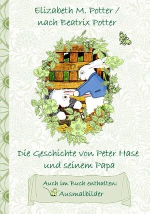 Die Geschichte von Peter Hase und seinem Papa (inklusive Ausmalbilder