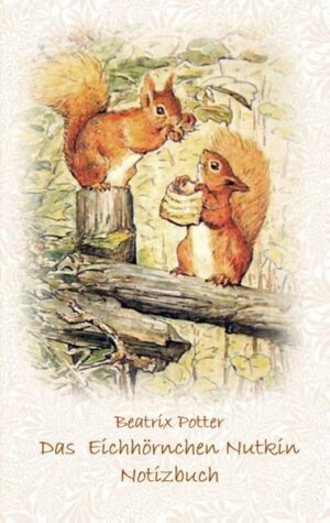 Das Eichhörnchen Nutkin Notizbuch ( Peter Hase ) | Bundesamt für magische Wesen