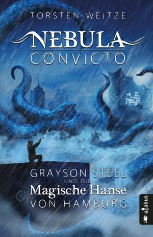 Nebula Convicto. Grayson Steel und die Magische Hanse von Hamburg | Bundesamt für magische Wesen