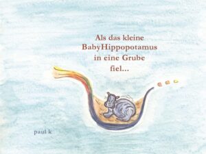 Als das kleine Babyhippopotamus in eine Grube fiel... | Bundesamt für magische Wesen