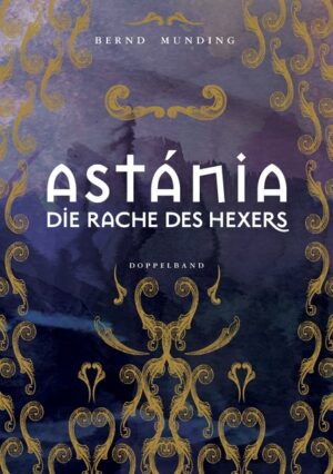 Astánia / Die Rache des Hexers Doppelband | Bundesamt für magische Wesen