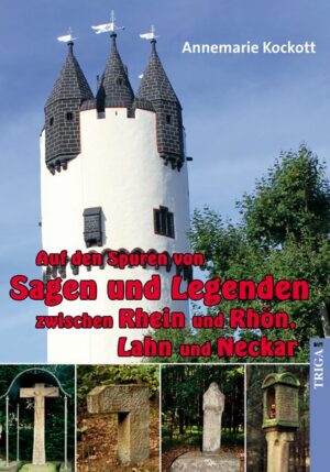 Auf den Spuren von Sagen und Legenden zwischen Rhein und Rhön